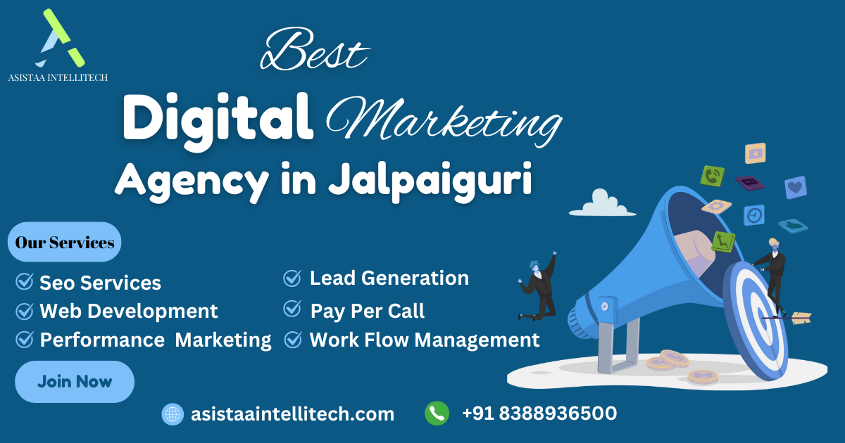 Best Digital Marketing Agency in Jalpaiguri—Asistaa Intellitech