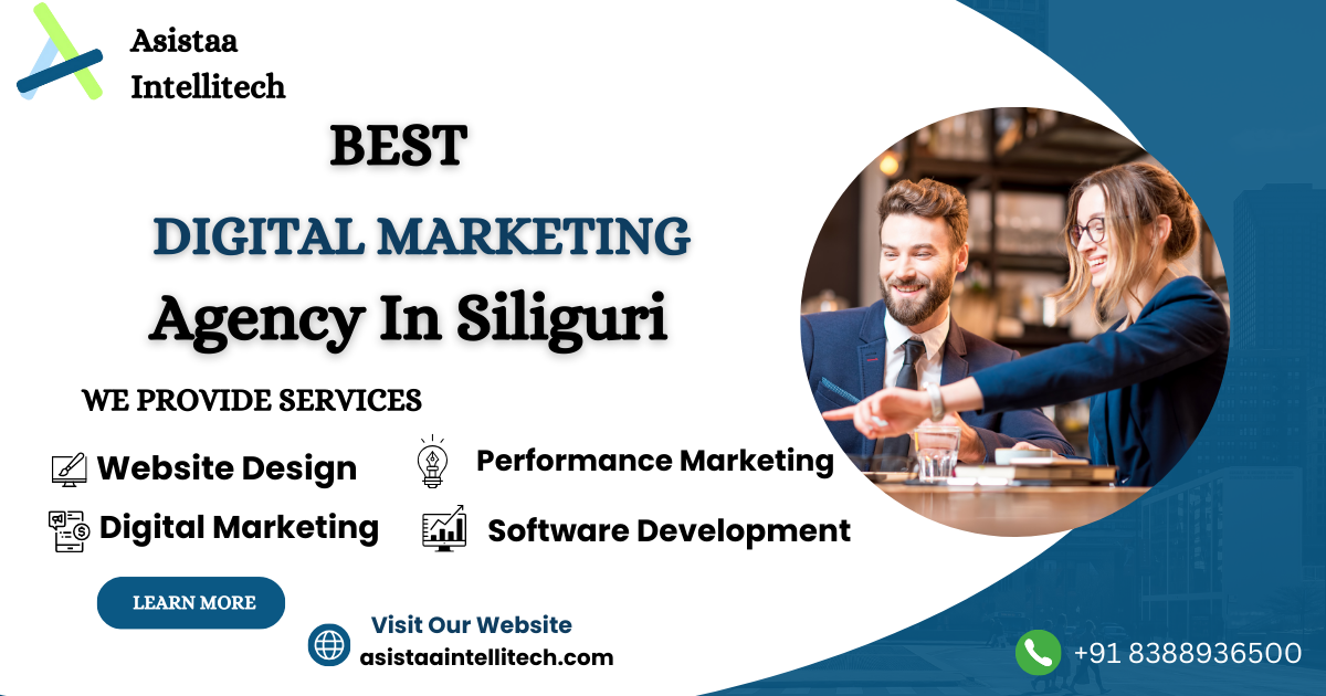 Best Digital Marketing Agency In Siliguri—Asistaa Intellitech